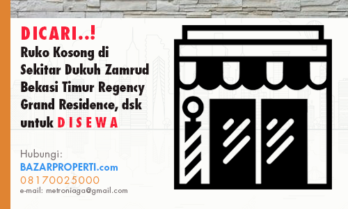 Dicari ruko disewakan, seputar zamrud, graha harapan, grand residence, btr dsk